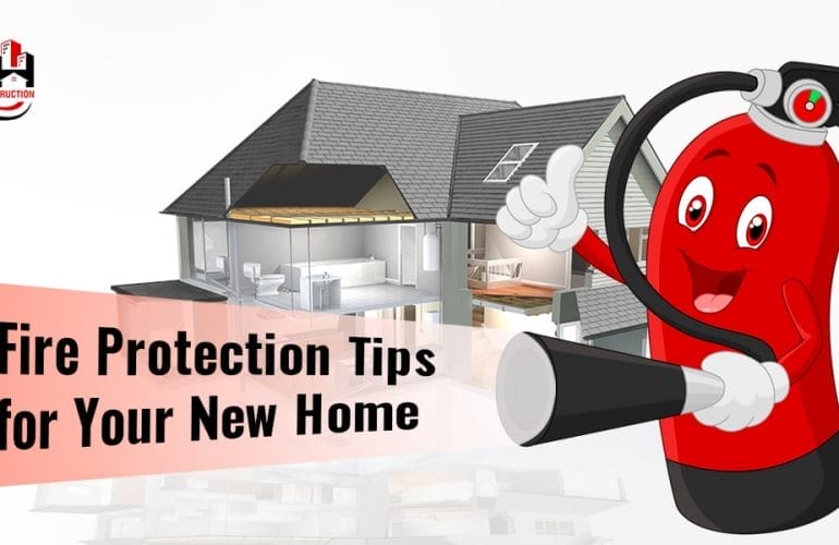 Fire Protection Tips for Your New Home